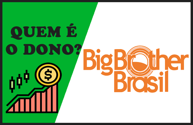 Quem é o Dono do Big Brother Brasil – Sócios e Donos do BBB